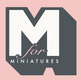 M for Miniatures - Home